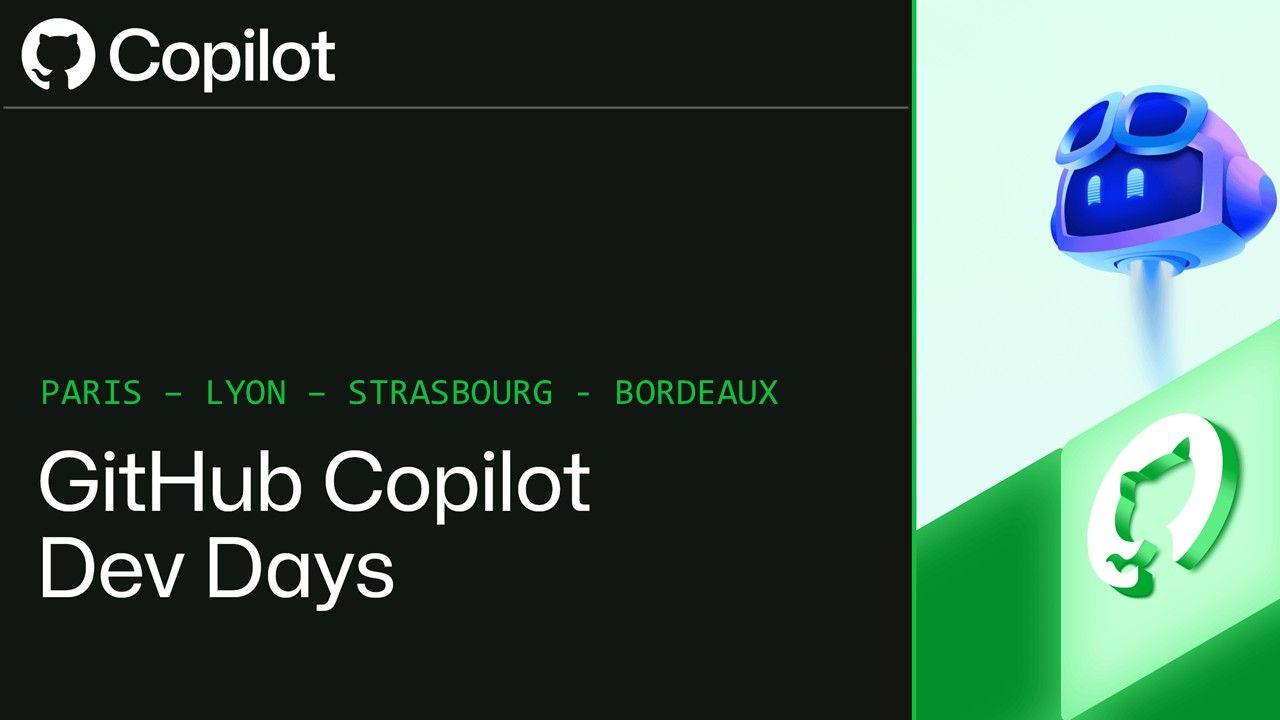 GitHub Copilot Dev Days – Paris, Lyon, Strasbourg, Bordeaux